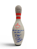 Pete Weber Who Do You Think You Are I Am Sale Autographed Tournament Used Bowling Pin